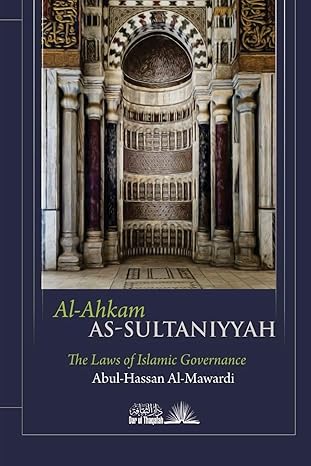 Al Ahkam As Sultaniyyah: The laws of Islamic Governance