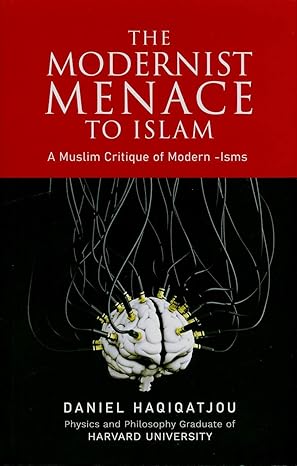 The Modernist Menace To Islam