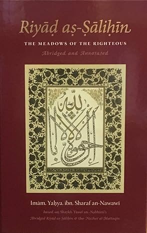 Riyad as-Salihin: The Meadows of The Righteous - Abridged And Annotated