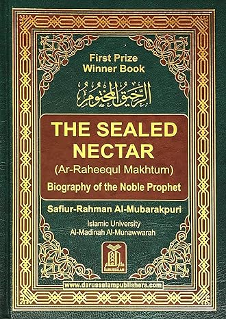 Ar-Raheeq Al-Makhtum (The Sealed Nectar): Biography of the Prophet